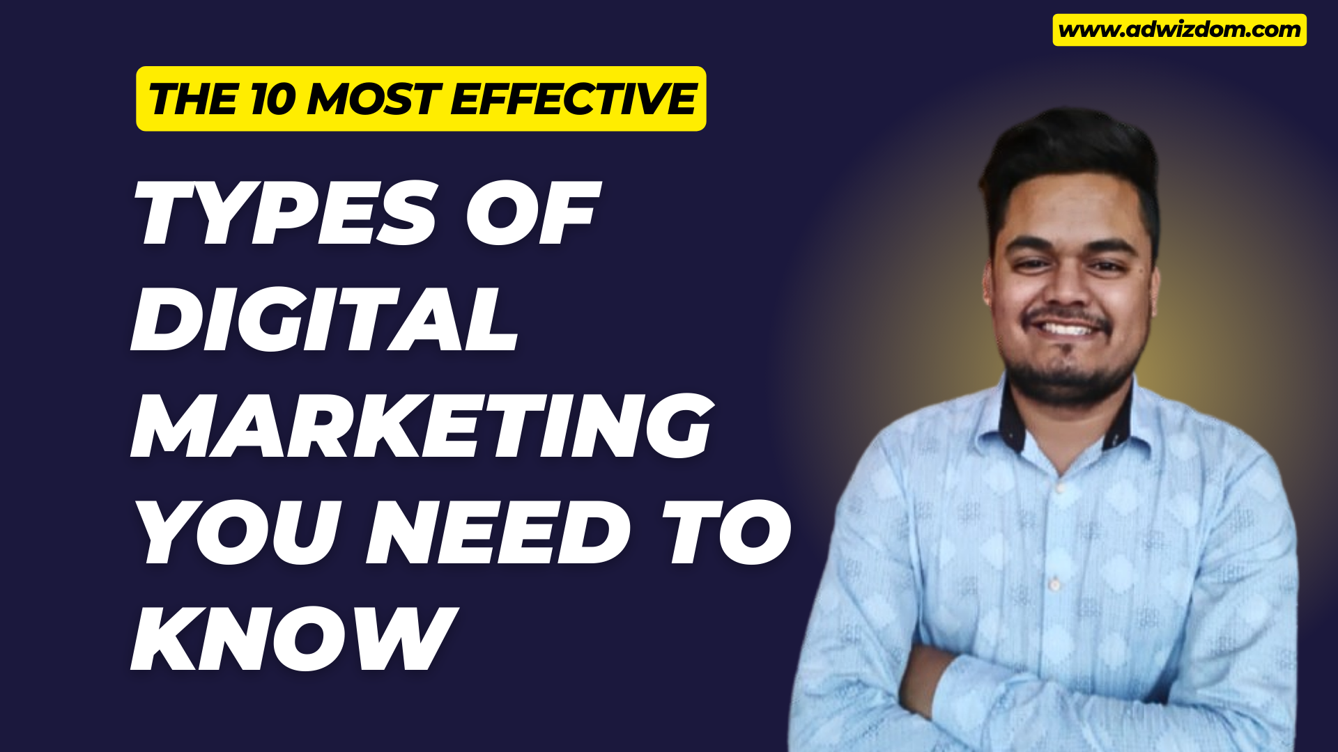 The 10 Most Effective Types of Digital Marketing You Need to Know